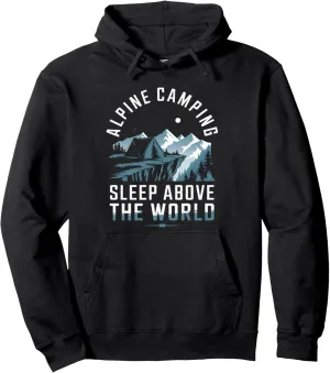 Alpine Camping Sleep Above the World Alpine Camping Pullover Hoodie