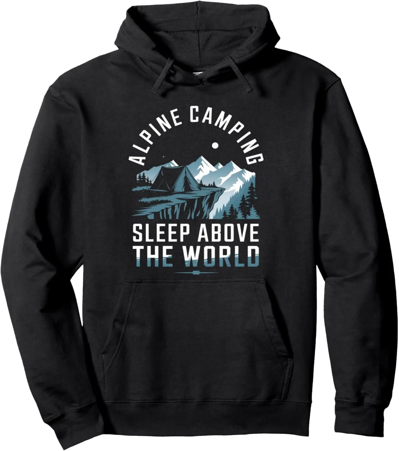 Alpine Camping Sleep Above the World Alpine Camping Pullover Hoodie