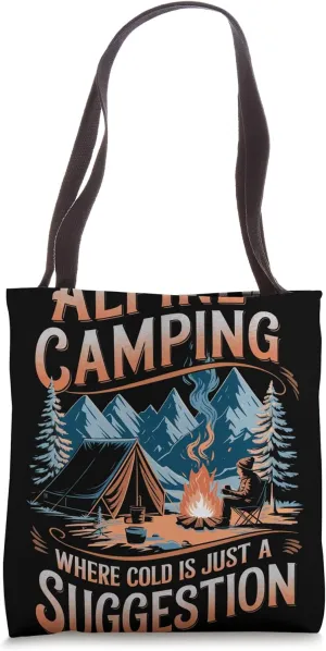 Alpine Camping Where Cold is Just Suggestion Alpine Camping Tote Bag