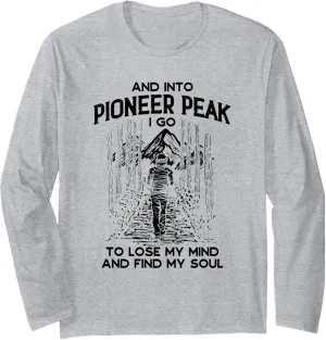 And Into Pioneer Peak I Go Hiking Alaska Hiker AK Camping Long Sleeve T-Shirt