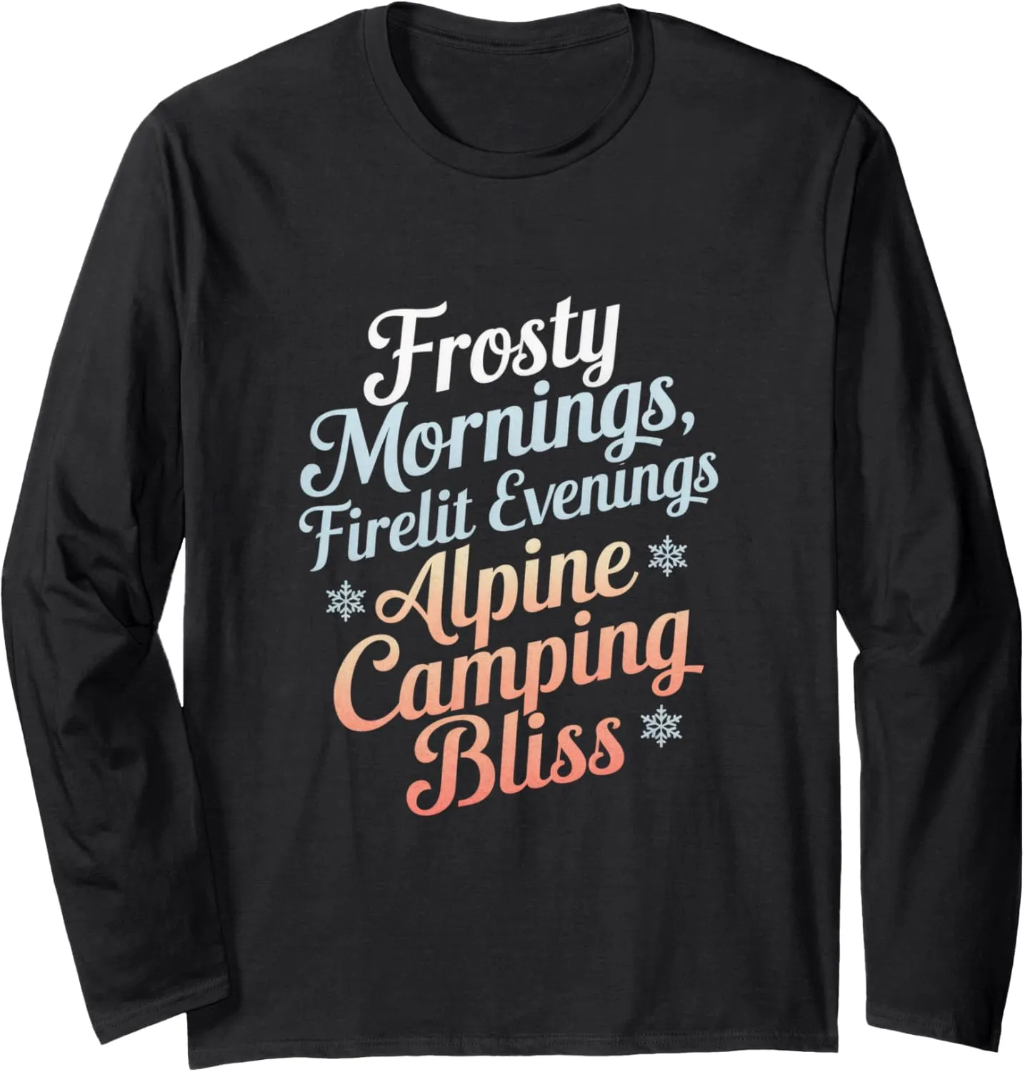 Frosty Mornings Firelit Evenings Alpine Camping Long Sleeve T-Shirt