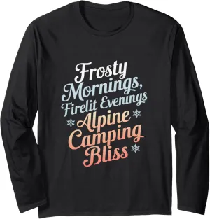 Frosty Mornings Firelit Evenings Alpine Camping Long Sleeve T-Shirt