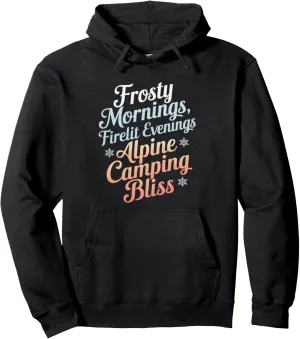 Frosty Mornings Firelit Evenings Alpine Camping Pullover Hoodie