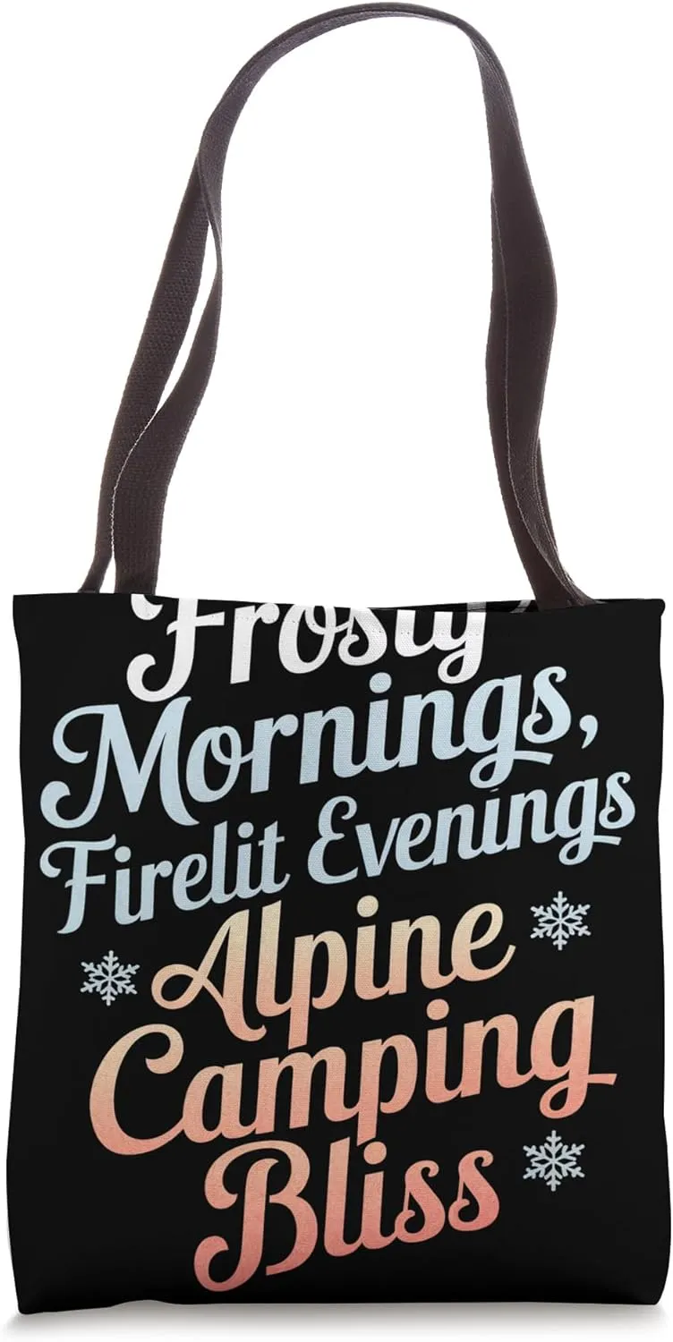 Frosty Mornings Firelit Evenings Alpine Camping Tote Bag