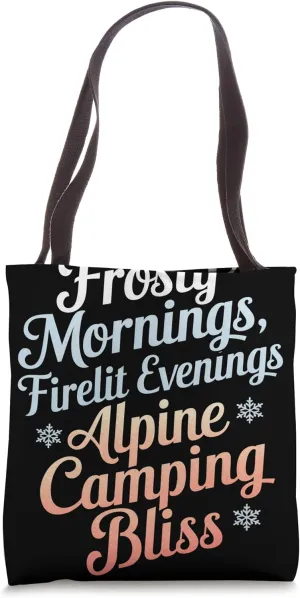Frosty Mornings Firelit Evenings Alpine Camping Tote Bag
