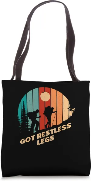 Got Restless Legs Hiking Pun Hiker Joke Camping Funny Tote Bag