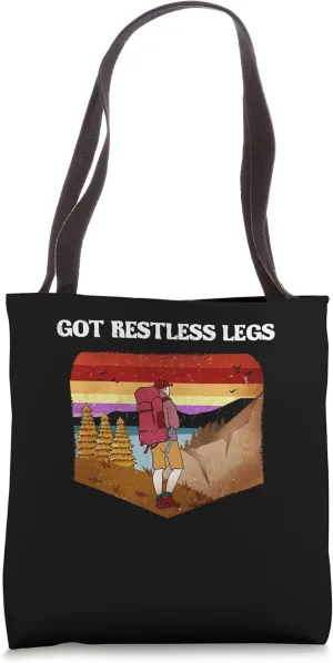 Got Restless Legs Hiking Pun Hiker Joke Camping Funny Tote Bag