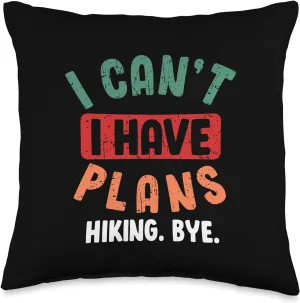 I Cant I Have Plans Hiking Bye Hiker Camping Trail Camper Throw Pillow, 16x16, Multicolor