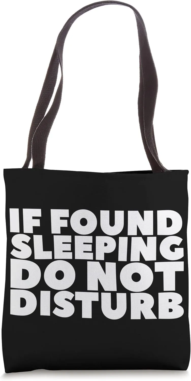 If Found Sleeping Do Not Disturb Tote Bag