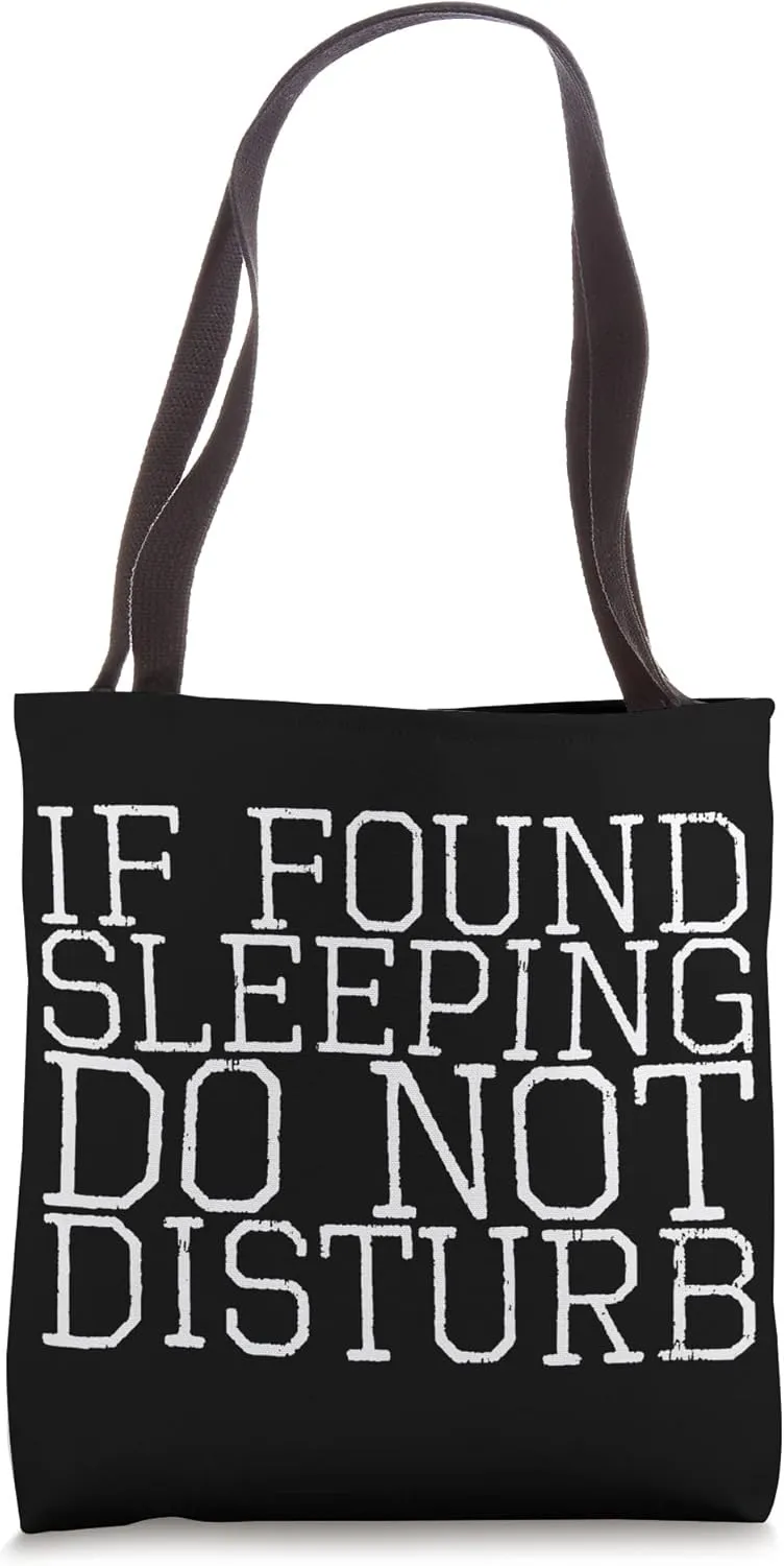 If Found Sleeping Do Not Disturb Tote Bag
