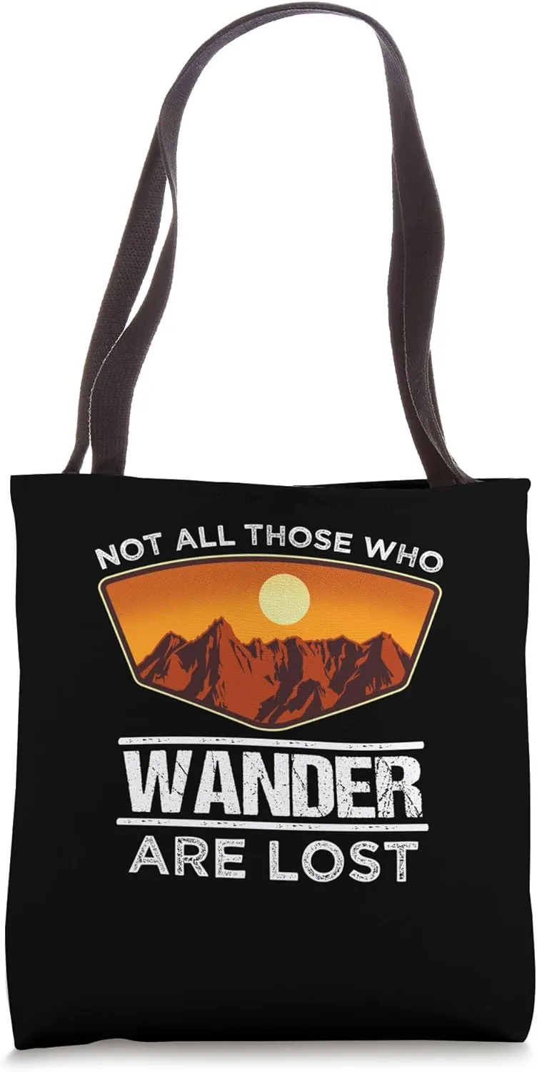 Not All Those Who Wander Are Lost Nomadic Quote Hiking Tote Bag