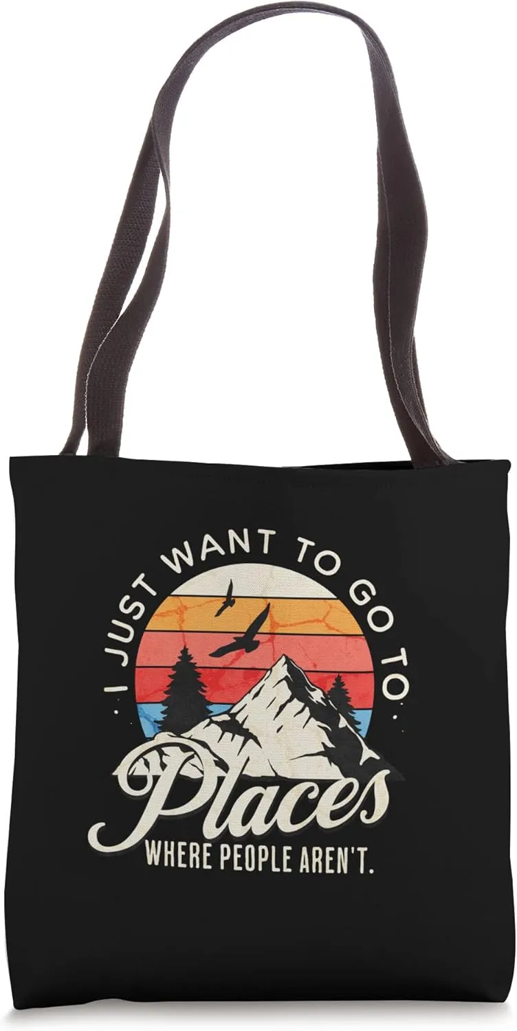 Outdoors Introvert I Just Want To Go To Places People Aren't Tote Bag