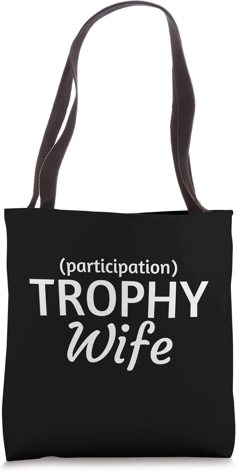 Participation Trophy Wife Funny Humor Gag Tote Bag