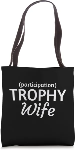Participation Trophy Wife Funny Humor Gag Tote Bag
