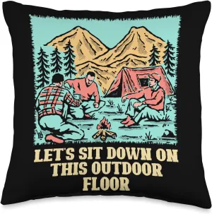 Sit Down on This Outdoor Floor Camping Hiking Camper Hiker Throw Pillow, 16x16, Multicolor