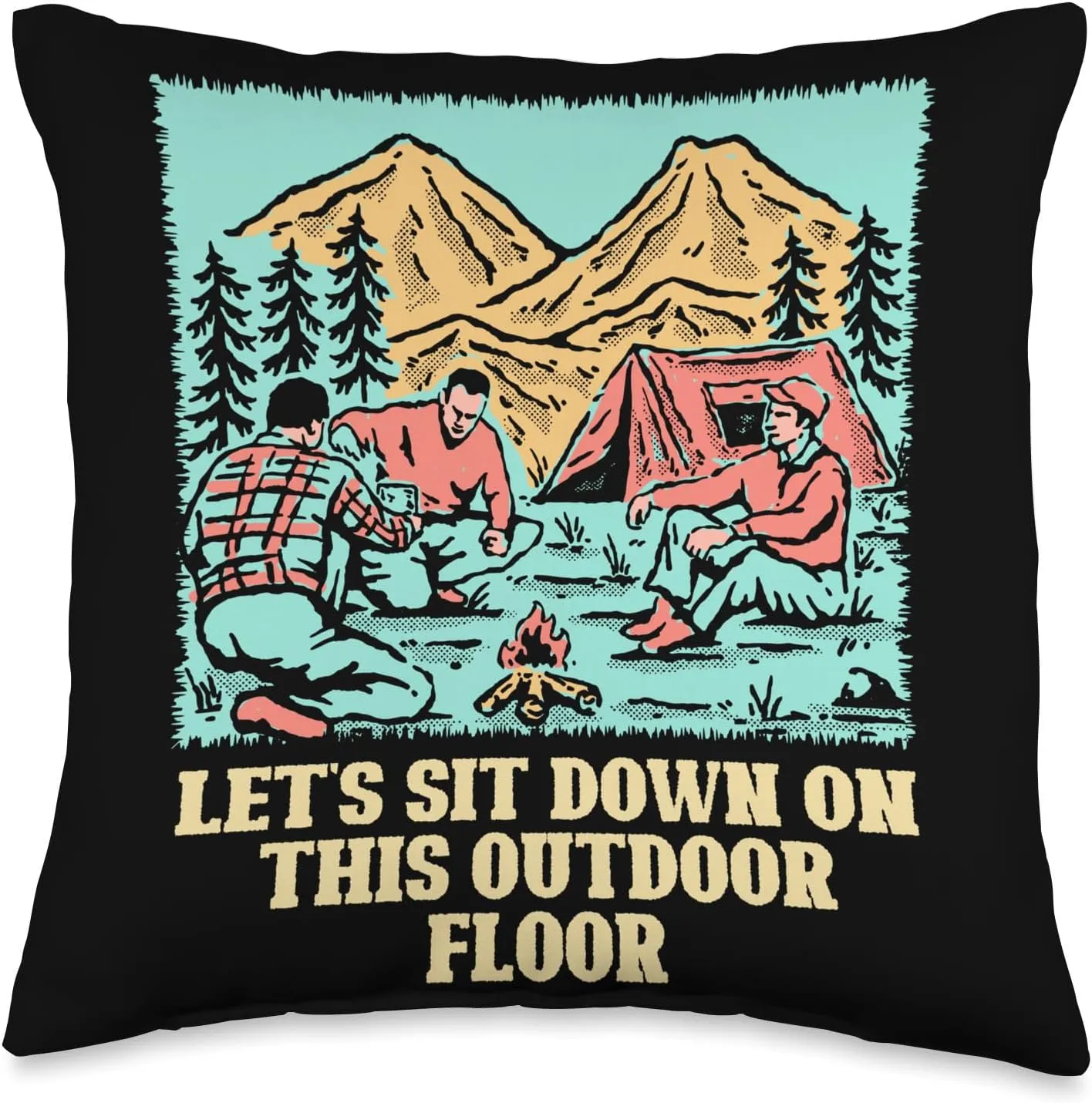 Sit Down on This Outdoor Floor Camping Hiking Camper Hiker Throw Pillow, 16x16, Multicolor