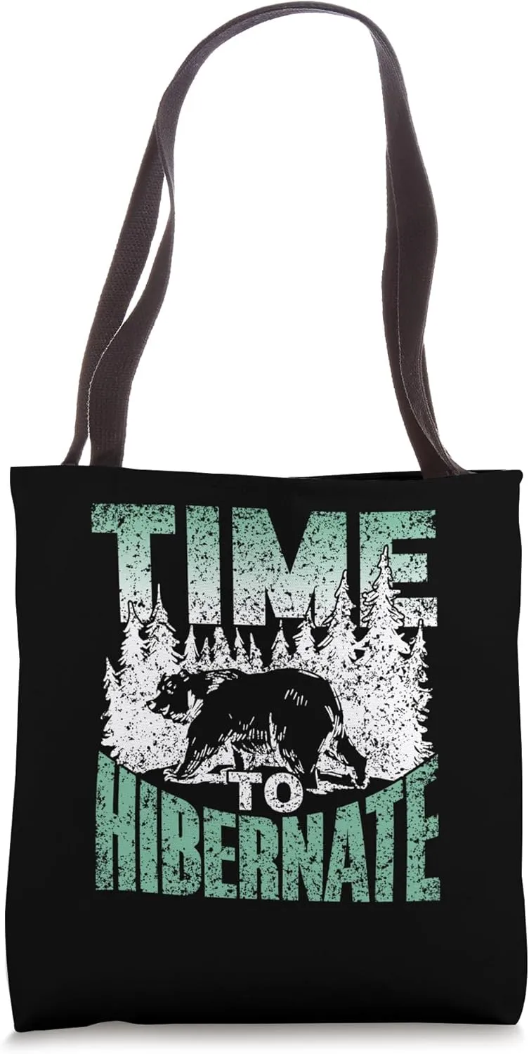 Time To Hibernate Sleepy Hibernating Sleeping Hibernation Tote Bag