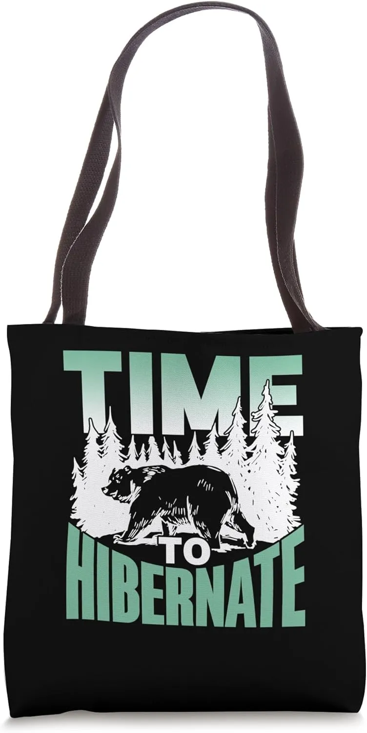 Time To Hibernate Sleepy Hibernating Sleeping Hibernation Tote Bag