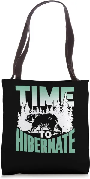 Time To Hibernate Sleepy Hibernating Sleeping Hibernation Tote Bag