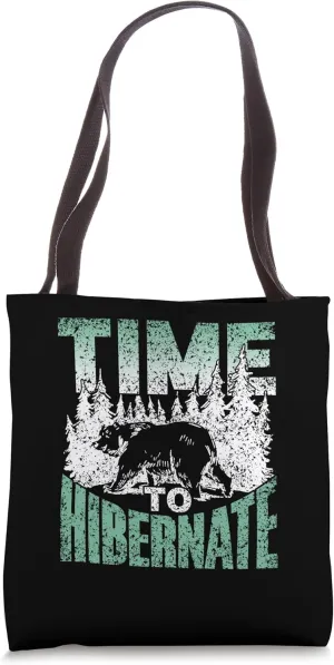 Time To Hibernate Sleepy Hibernating Sleeping Hibernation Tote Bag