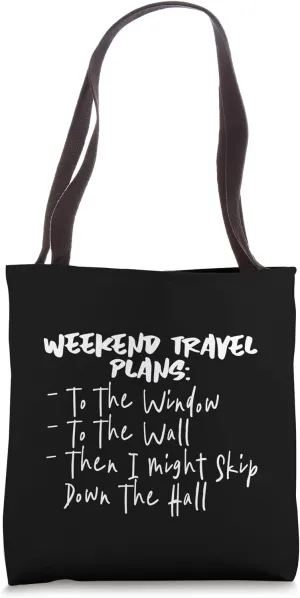 Weekend Travel Plans, To The Window, To The Wall Tote Bag