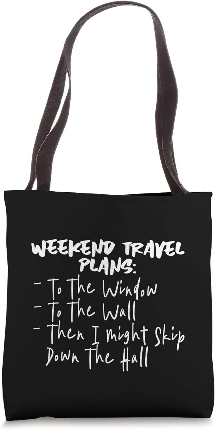 Weekend Travel Plans, To The Window, To The Wall Tote Bag
