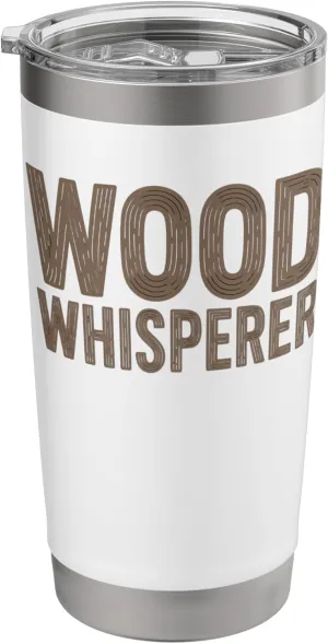 Wood Whisperer Woodworker Wood Carving Woodworking Stainless Steel Insulated Tumbler